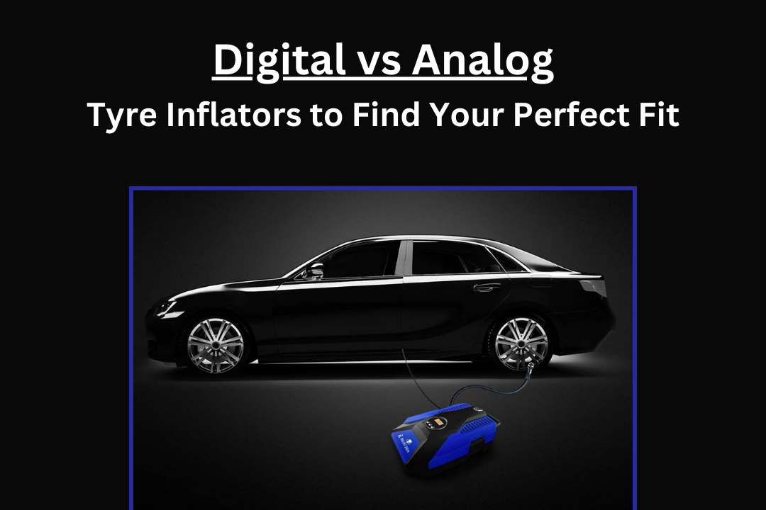 Digital vs. Analog Tyre Inflators to Find Your Perfect Fit